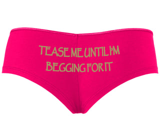 Tease Me Unitl I Am Begging For It - Fuchsia Boyshort