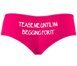 Tease Me Unitl I Am Begging For It - Fuchsia Boyshort