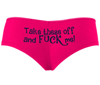 Take These Off And Fuck Me - Fuchsia Boyshort