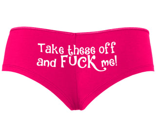 Take These Off And Fuck Me - Fuchsia Boyshort