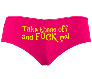 Take These Off And Fuck Me - Fuchsia Boyshort