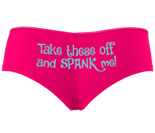 Take These Off And Spank Me - Fuchsia Boyshort