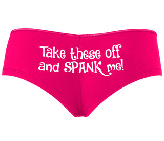 Take These Off And Spank Me - Fuchsia Boyshort