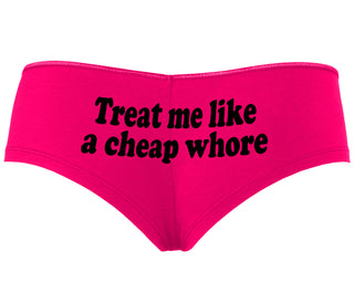 Treat Me Like A Cheap Whore - Fuchsia Boyshort