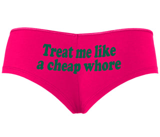 Treat Me Like A Cheap Whore - Fuchsia Boyshort