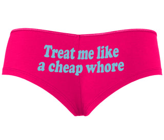 Treat Me Like A Cheap Whore - Fuchsia Boyshort