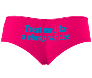 Treat Me Like A Cheap Whore - Fuchsia Boyshort