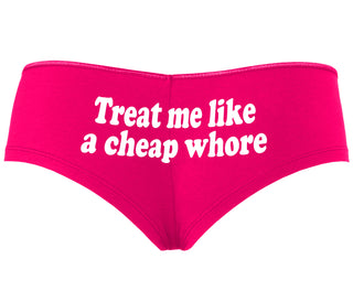 Treat Me Like A Cheap Whore - Fuchsia Boyshort