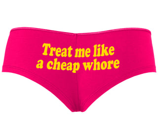 Treat Me Like A Cheap Whore - Fuchsia Boyshort