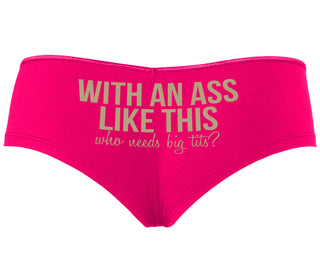 With An Ass Like This Who Needs Tits - Fuchsia Boyshort