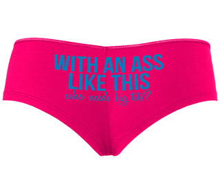 With An Ass Like This Who Needs Tits - Fuchsia Boyshort