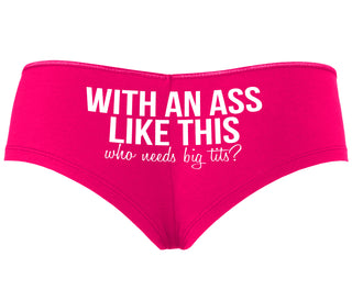 With An Ass Like This Who Needs Tits - Fuchsia Boyshort