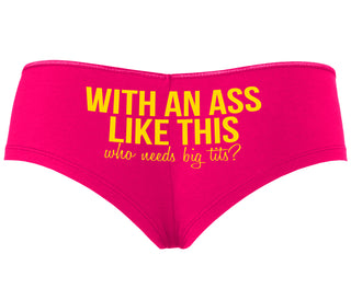 With An Ass Like This Who Needs Tits - Fuchsia Boyshort