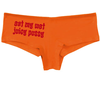 Eat My Wet Juicy Pussy - Orange Boy Short