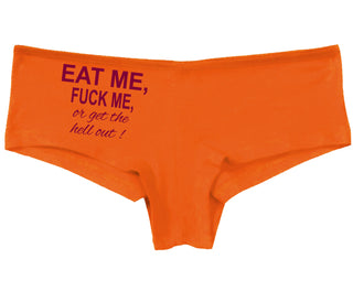 Eat Me Fuck Me Or Get The Hell Out - Orange Boy Short