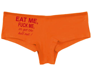 Eat Me Fuck Me Or Get The Hell Out - Orange Boy Short