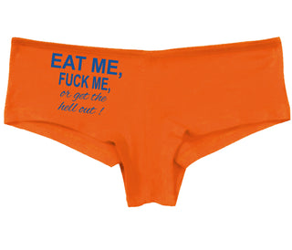 Eat Me Fuck Me Or Get The Hell Out - Orange Boy Short