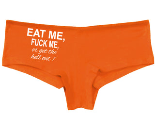 Eat Me Fuck Me Or Get The Hell Out - Orange Boy Short