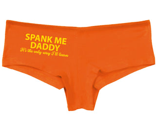 Spank Me Daddy It's The Only Way I'll Learn - Orange Boy Short