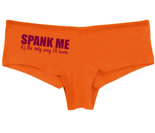 Spank Me It's The Only Way I Will Learn - Orange Boy Short