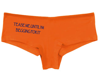 Tease Me Unitl I Am Begging For It - Orange Boy Short