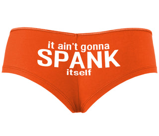 It Aint Gonna Spank Itself - Orange Boyshort