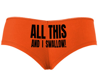 All This And I Swallow - Orange Boyshort