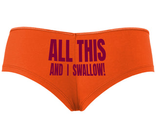All This And I Swallow - Orange Boyshort