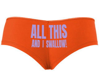 All This And I Swallow - Orange Boyshort