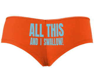 All This And I Swallow - Orange Boyshort