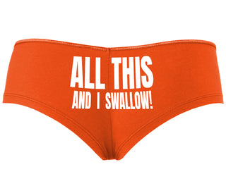 All This And I Swallow - Orange Boyshort