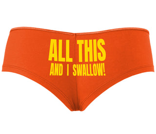 All This And I Swallow - Orange Boyshort