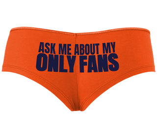 Ask Me About My Only Fans - Orange Boyshort