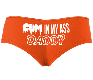 Cum In My Ass Daddy - Orange Boyshort