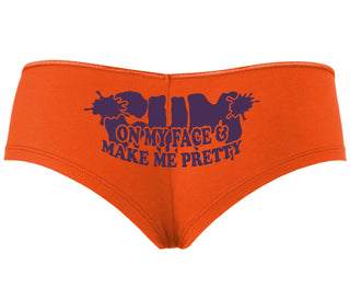 Cum On My Face And Make Me Pretty - Orange Boyshort