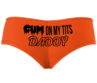 Cum On My Tits Daddy - Orange Boyshort