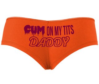 Cum On My Tits Daddy - Orange Boyshort