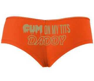 Cum On My Tits Daddy - Orange Boyshort
