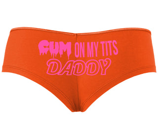 Cum On My Tits Daddy - Orange Boyshort