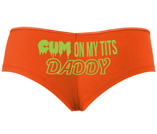Cum On My Tits Daddy - Orange Boyshort