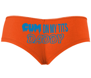 Cum On My Tits Daddy - Orange Boyshort