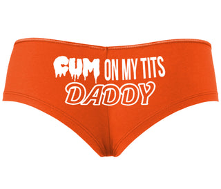 Cum On My Tits Daddy - Orange Boyshort