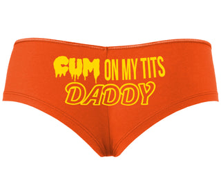 Cum On My Tits Daddy - Orange Boyshort