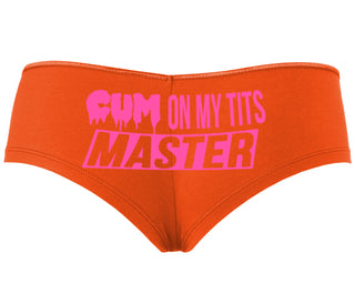 Cum On My Tits Master - Orange Boyshort
