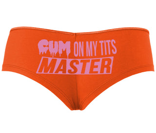 Cum On My Tits Master - Orange Boyshort