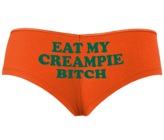 Eat My Creampie Bitch - Orange Boyshort