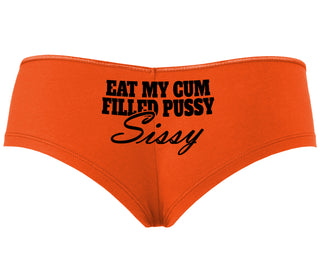 Eat My Cum Filled Pussy Sissy  Cuck - Orange Boyshort