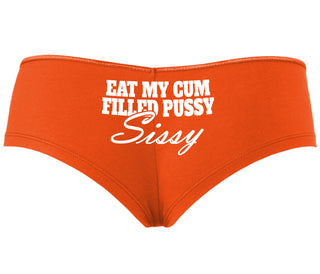 Eat My Cum Filled Pussy Sissy  Cuck - Orange Boyshort