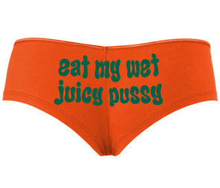 Eat My Wet Juicy Pussy - Orange Boyshort