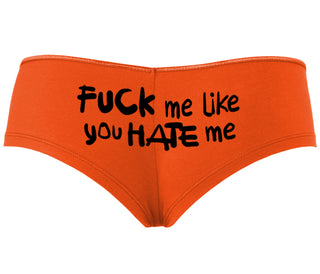 Fuck Me Like You Hate Me - Orange Boyshort
